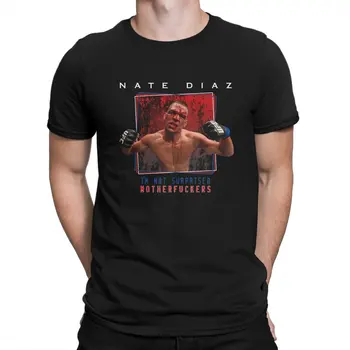 Eu Não estou Surpreso Homens T-Shirt Nate Diaz Novidade Camisetas de Manga Curta O Pescoço T-Shirt de Algodão de Chegada dos Tops