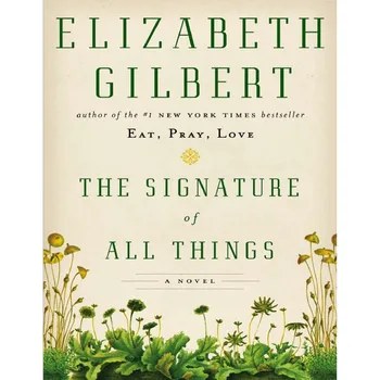 A Assinatura De Todas As Coisas (Elizabeth Gilbert)